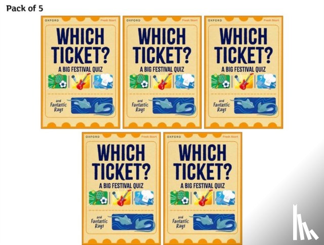 Rushton, Abbie, Dineen, Helen - Read Write Inc. Fresh Start Readers: Book 3: Which Ticket? A Big Festival Quiz & Fantastic Rays - Pack of 5