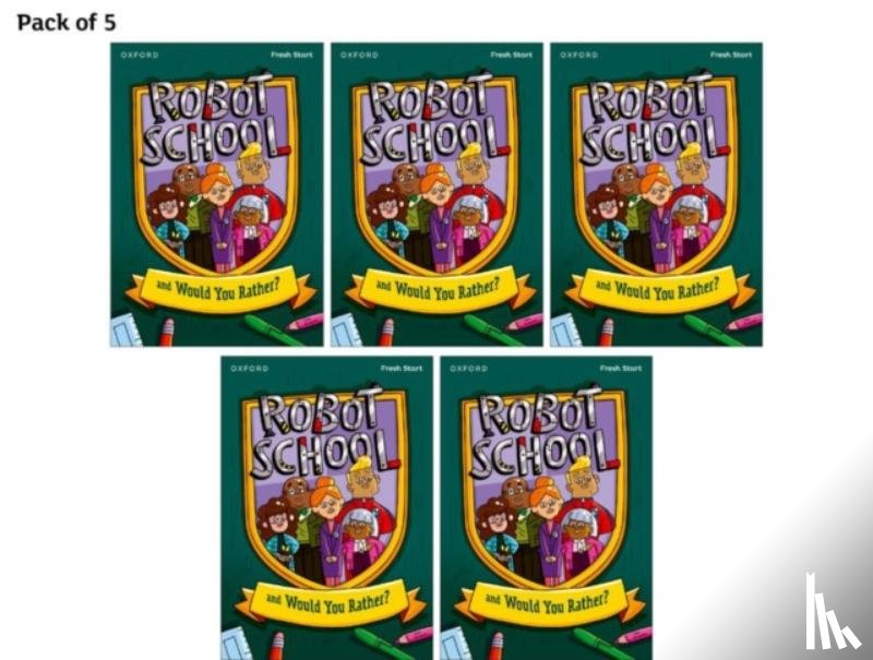 Bradbury, Adrian, Kuenzler, Lou - Read Write Inc. Fresh Start Readers: Book 8: Robot School & Would You Rather? - Pack of 5