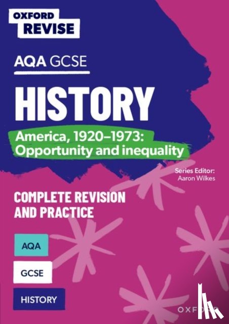 Ball, James - Oxford Revise: AQA GCSE History: America, 1920-1973: Opportunity and inequality Complete Revision and Practice