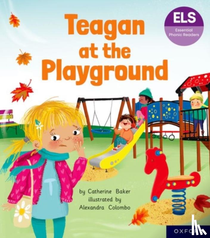 Baker, Catherine - Essential Letters and Sounds: Essential Phonic Readers: Oxford Reading Level 5: Teagan at the Playground