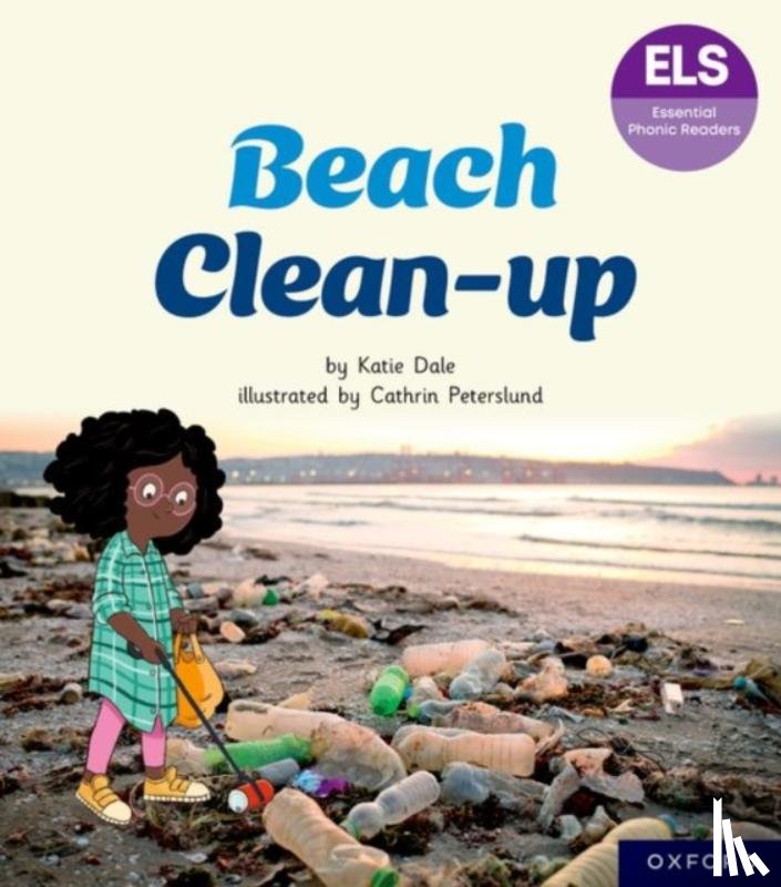 Dale, Katie - Essential Letters and Sounds: Essential Phonic Readers: Oxford Reading Level 5: Beach Clean-up