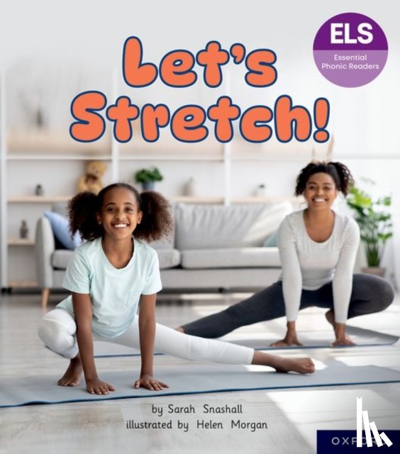 Snashall, Sarah - Essential Letters and Sounds: Essential Phonic Readers: Oxford Reading Level 6: Let's Stretch