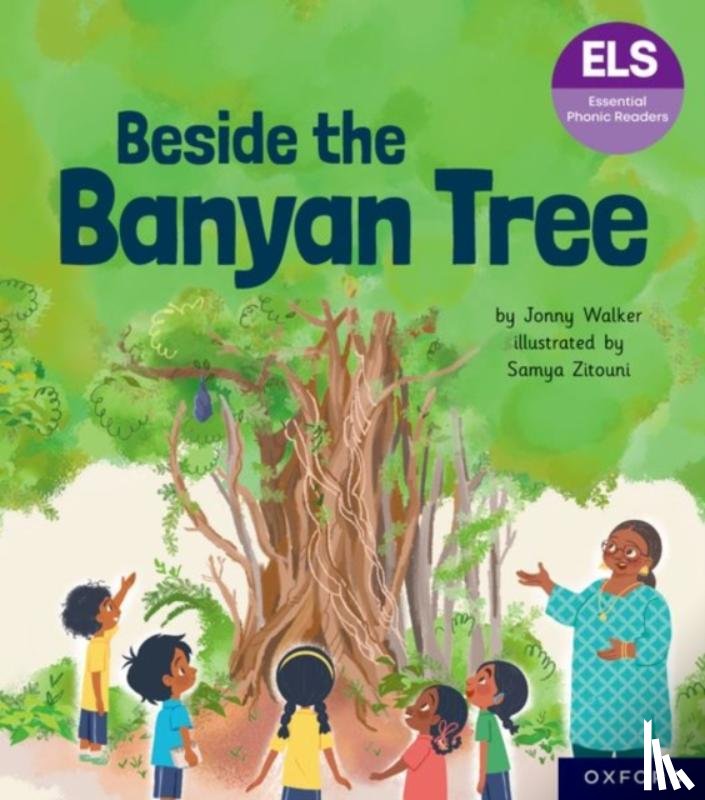 Walker, Jonny - Essential Letters and Sounds: Essential Phonic Readers: Oxford Reading Level 6: Beside the Banyan Tree