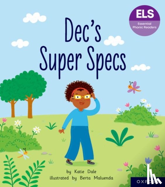 Dale, Katie - Essential Letters and Sounds: Essential Phonic Readers: Oxford Reading Level 6: Dec's Super Specs