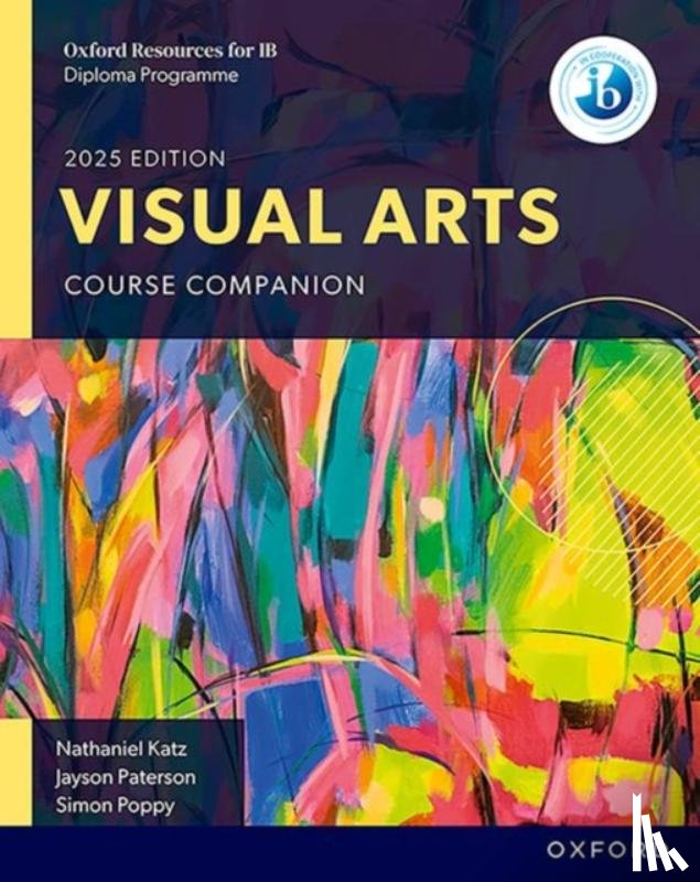 Katz, Nathaniel, Paterson, Jayson, Poppy, Simon - Oxford Resources for IB DP Visual Arts: Course Book