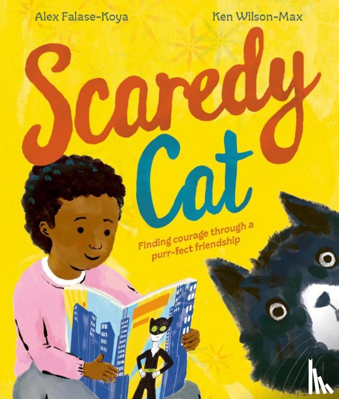 Falase-Koya, Alex - Scaredy Cat: An empowering picture book about finding courage through friendship