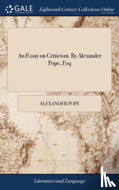Pope, Alexander - An Essay on Criticism. By Alexander Pope, Esq
