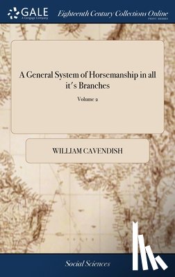 Cavendish, William - A General System of Horsemanship in all it's Branches