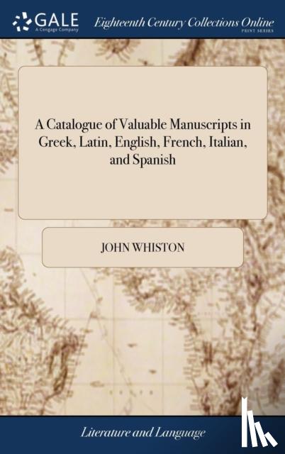 Whiston, John - A Catalogue of Valuable Manuscripts in Greek, Latin, English, French, Italian, and Spanish