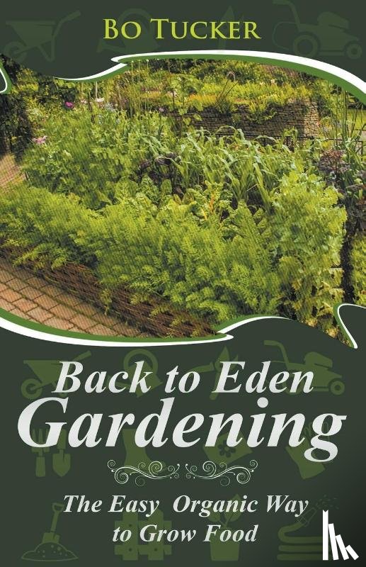 Tucker, Bo - Back to Eden Gardening