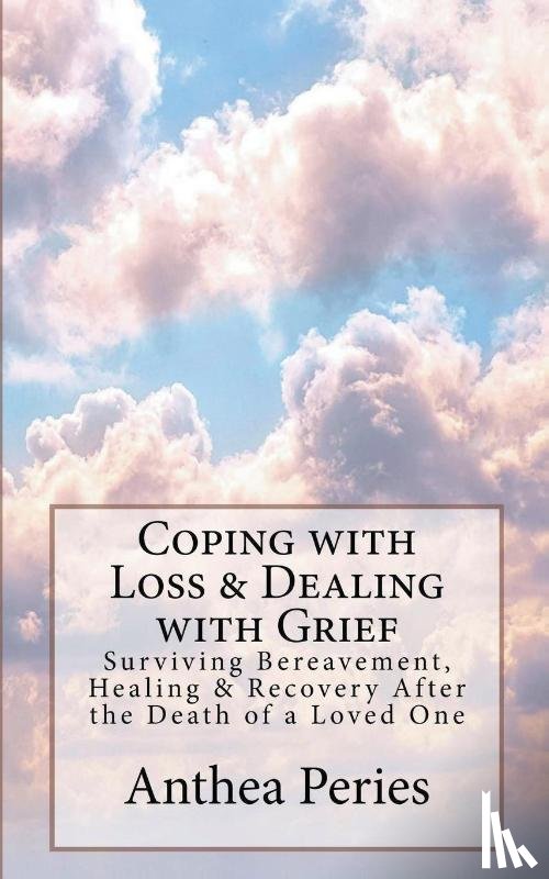 Peries, Anthea - Coping with Loss & Dealing with Grief