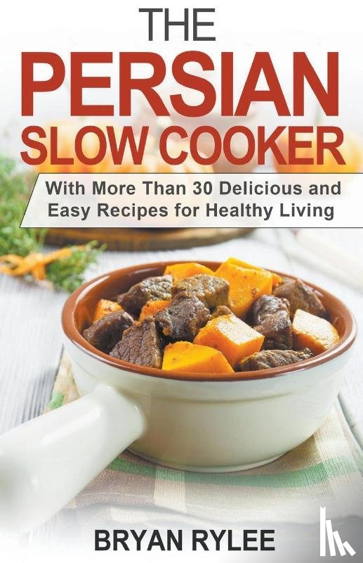 Rylee, Bryan - The Persian Slow Cooker