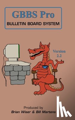 Martens, Bill, Wiser, Brian - GBBS Pro Bulletin Board System
