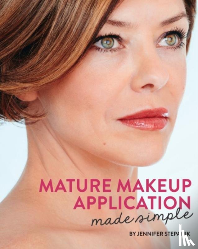 Stepanik, Jennifer - Mature Makeup Application Made Simple