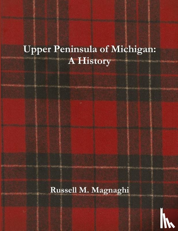 Magnaghi, Russell M - Upper Peninsula of Michigan