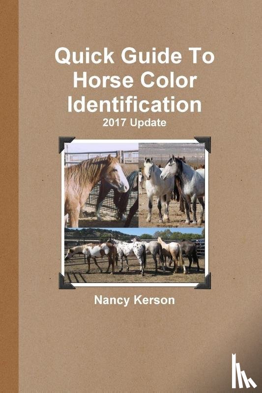Kerson, Nancy - Quick Guide To Horse Color Identification - 2017 Update