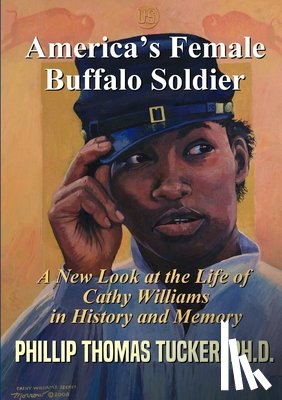 Tucker, PH D Phillip Thomas - AmericaOs Female Buffalo Soldier