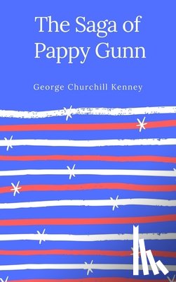 Kenney, George Churchill - The Saga of Pappy Gunn