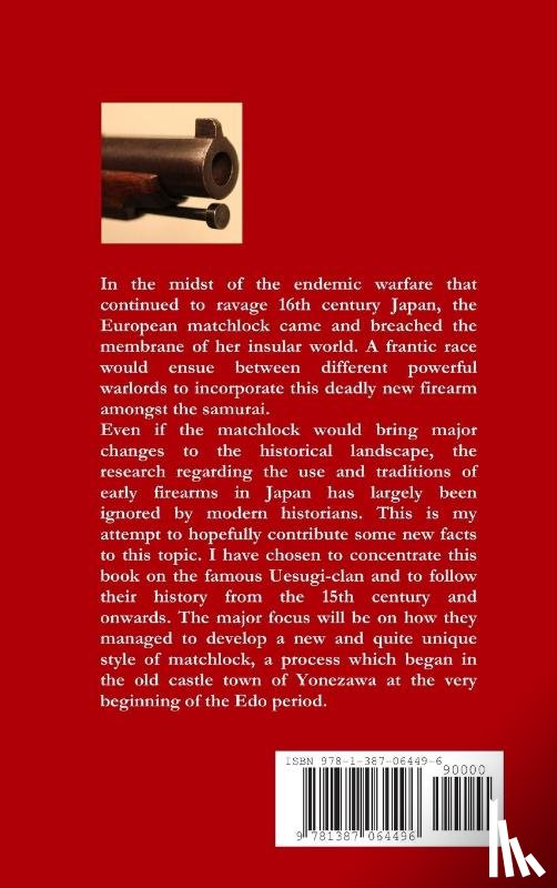 Pettersson, Jan - The Yonezawa Matchlock. Mighty Gun of the Uesugi Samurai