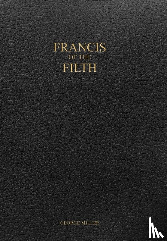 Miller, George - Francis of the Filth