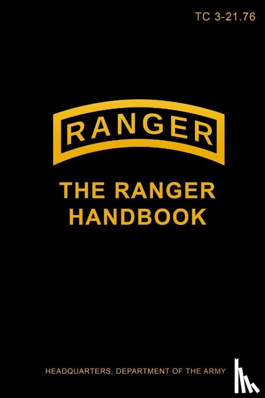 Department of the Army, Headquarters - TC 3-21.76 The Ranger Handbook