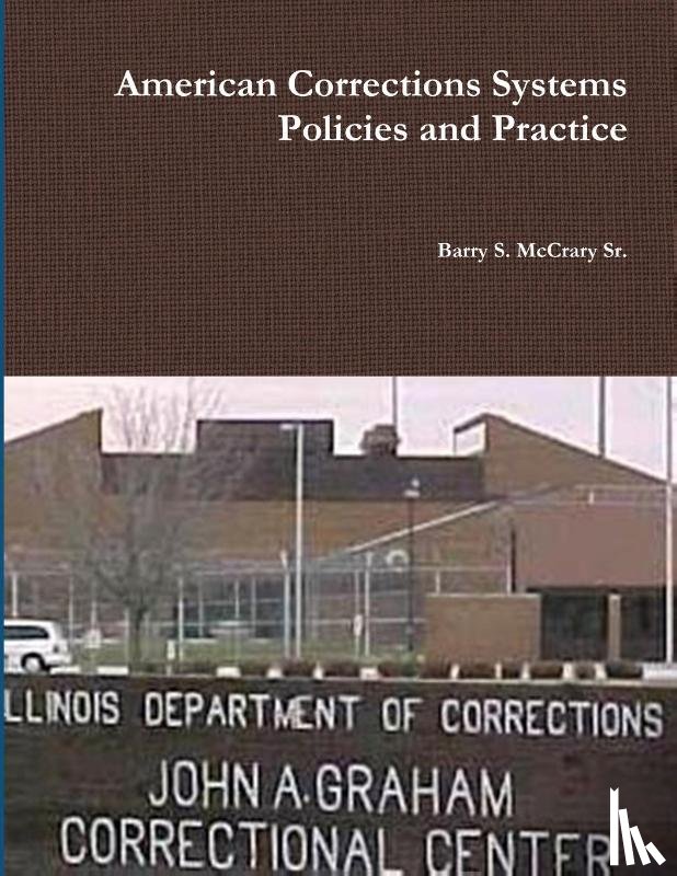 McCrary Sr., Barry S. - American Corrections Systems and Practice