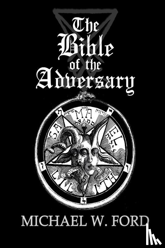 Ford, Michael W - The Bible of the Adversary 10th Anniversary Edition