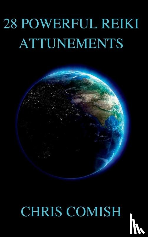 Comish, Chris - 28 Powerful Reiki Attunements