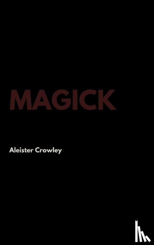 Crowley, Aleister - Magick
