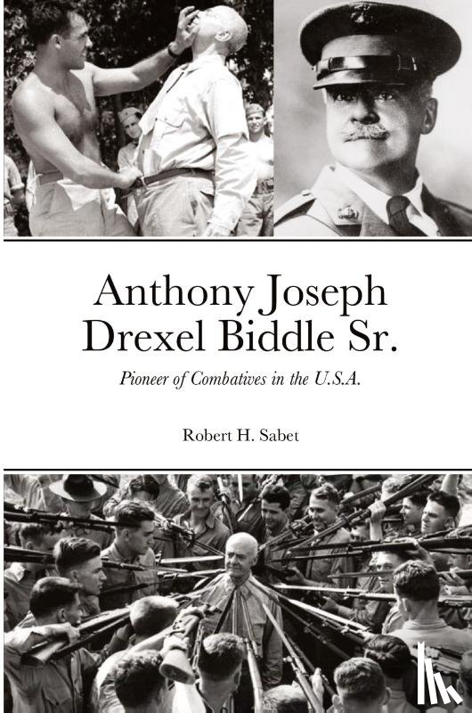Sabet, Robert H. - Anthony Joseph Drexel Biddle Sr.