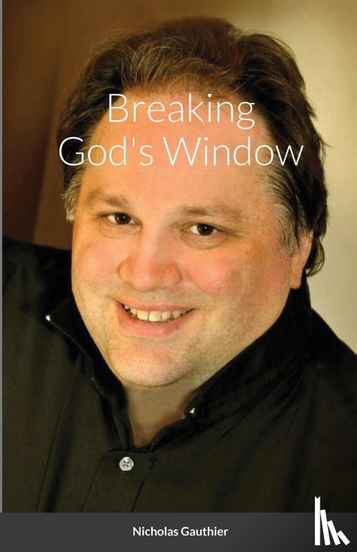 Gauthier, Nicholas - Breaking God's Window