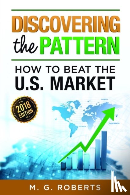 Roberts, Mario G - Discovering the Pattern - How to Beat the Market 2018 Edition Full Color