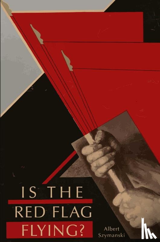 Szymanski, Albert - Is the Red Flag Flying?