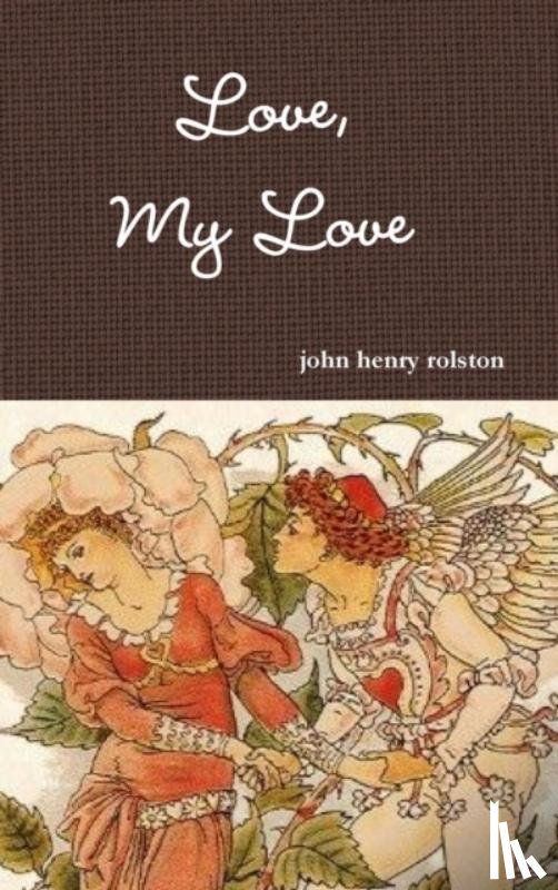 Rolston, John - Love, My Love