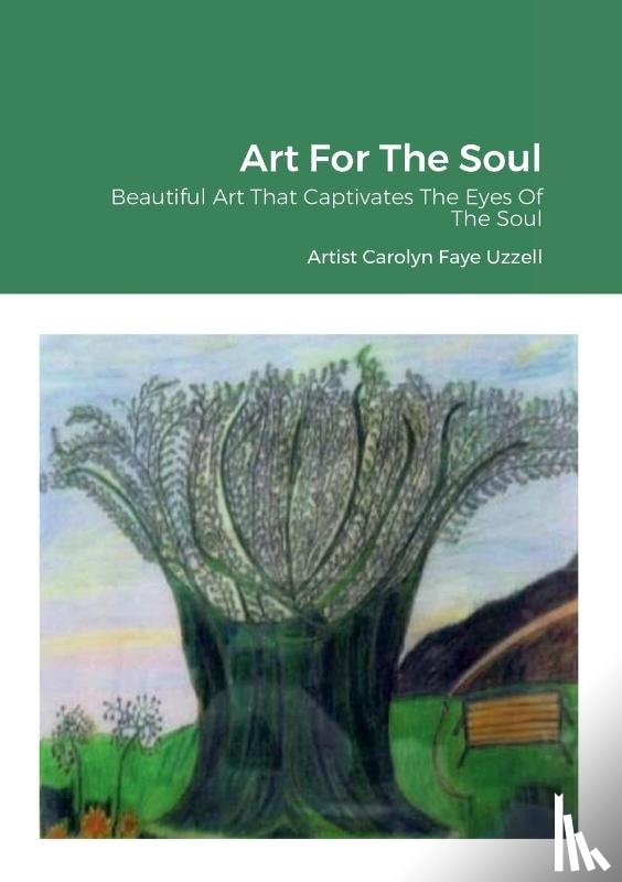 Uzzell, Carolyn Faye - Art For The Soul