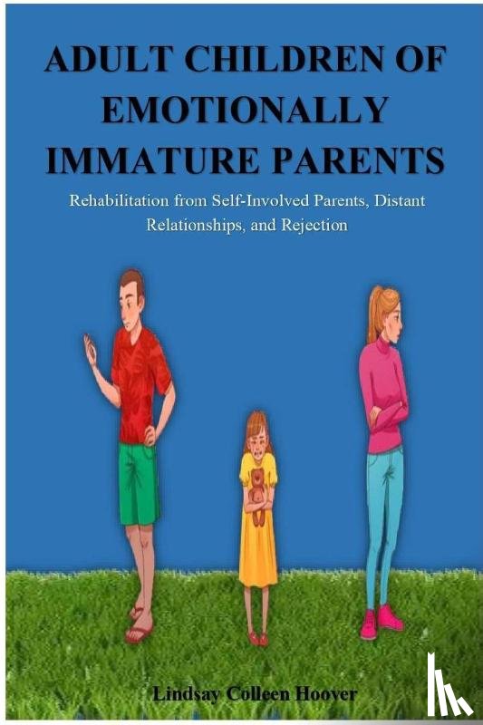 Hoover, Lindsay C. - Adult Children of Emotionally Immature Parents