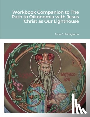 G Panagiotou, John - Workbook Companion to The Path to Oikonomia with Jesus Christ as Our Lighthouse