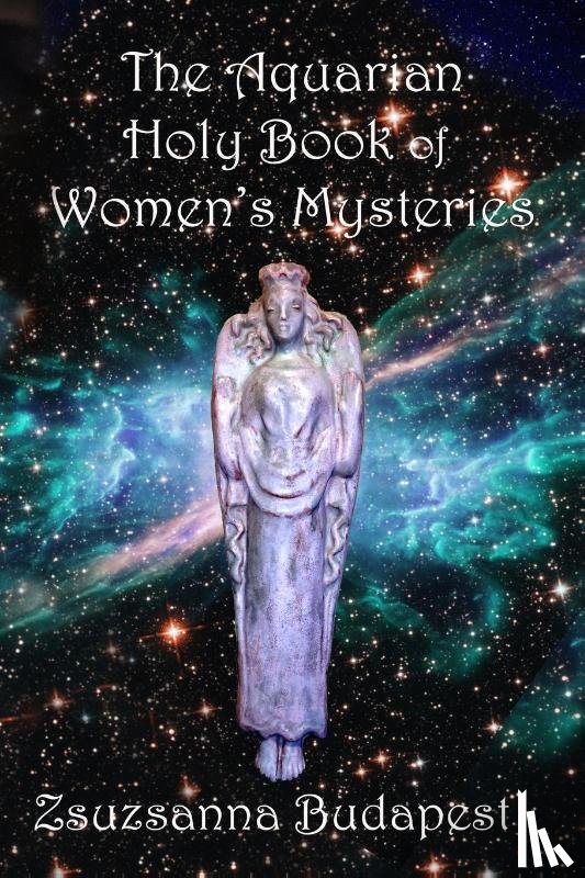 Budapest, Zsuzsanna Emese - The Holy Book of Women's Mysteries