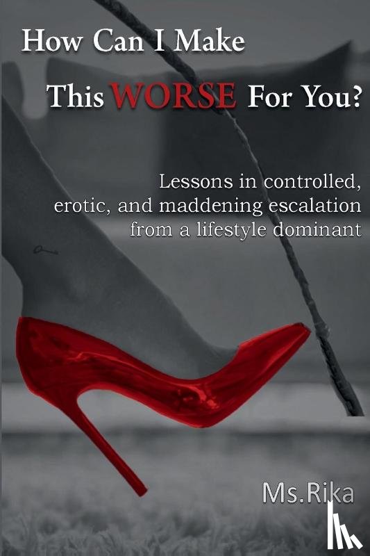 Rika, Ms. - How Can I Make This Worse For You?