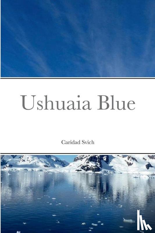 Svich, Caridad - Ushuaia Blue