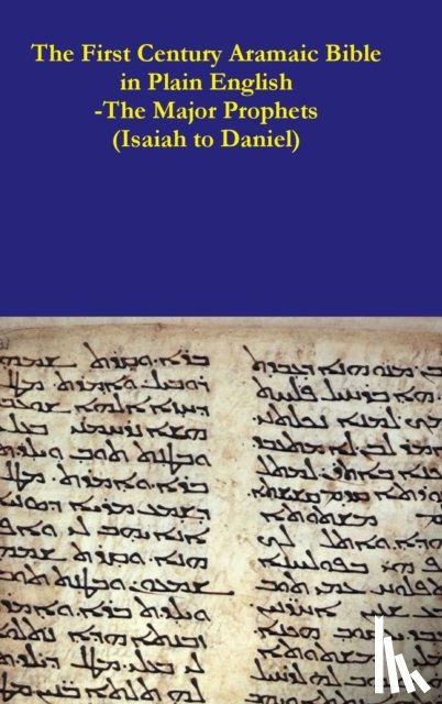 Bauscher, REV David - The First Century Aramaic Bible in Plain English-The Major Prophets (Isaiah to Daniel)