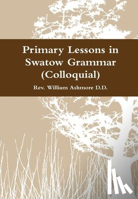 Ashmore, William - Primary Lessons in Swatow Grammar (Colloquial)