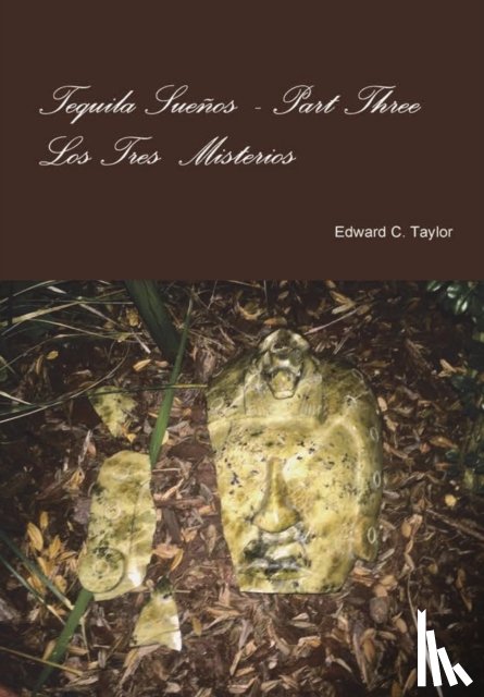 Taylor, Edward C - Tequila Suenos Part Three