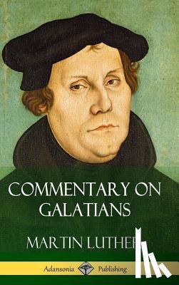 Luther, Martin - Commentary on Galatians (Hardcover)