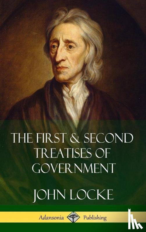 Locke, John - The First & Second Treatises of Government (Hardcover)