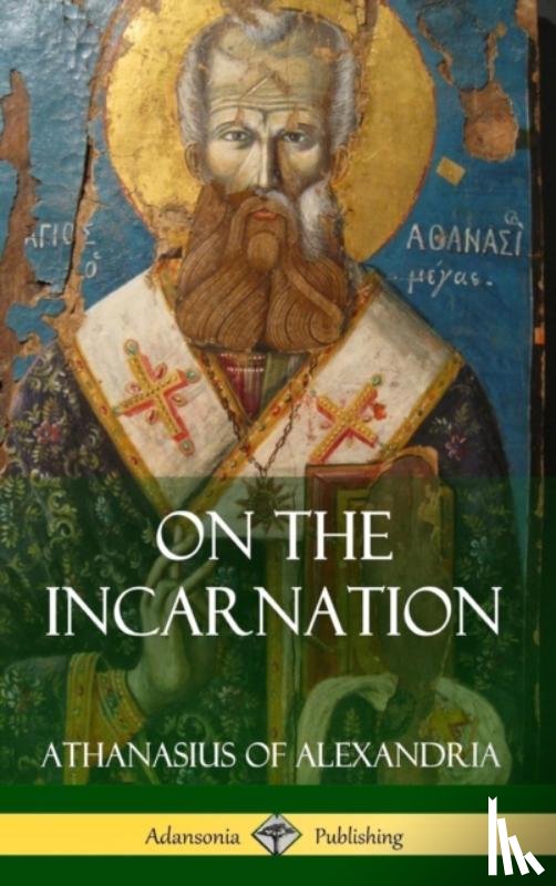 Of Alexandria, Athanasius - On the Incarnation (Hardcover)