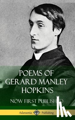 Hopkins, Gerard Manley - Poems of Gerard Manley Hopkins - Now First Published (Classic Works of Poetry in Hardcover)