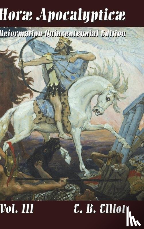 Elliott, Edward Bishop 1793-1875 - Horae Apocalypticae Vol. 3