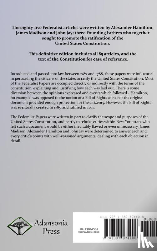 Hamilton, Alexander, Madison, James, Jay, John - The Federalist Papers, and the United States Constitution