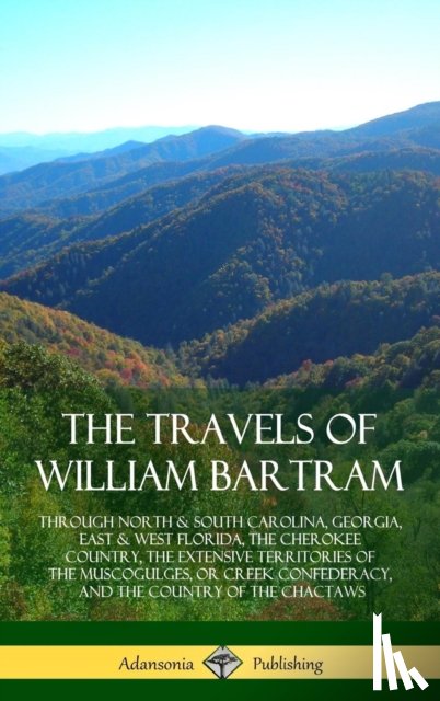 Bartram, William - The Travels of William Bartram